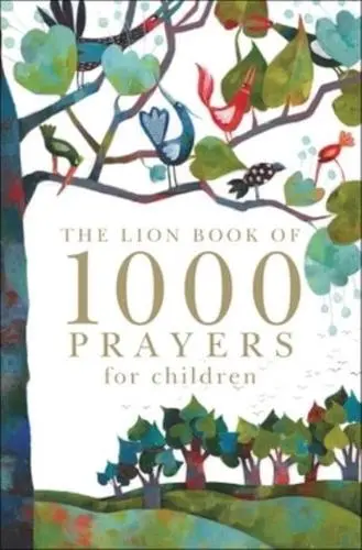 The Lion Book Of 1000 Prayers For Children HB - Lois Rock
